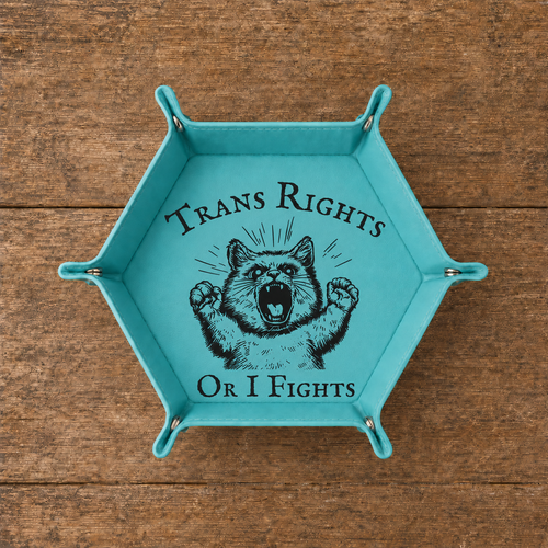 Trans Rights？Or I Fight - Dice Tray